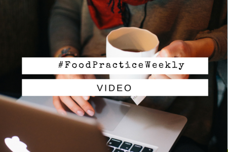 Food Practice Weekly 8:  The Pleasure Principle